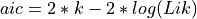 aic = 2 * k - 2 * log(Lik)